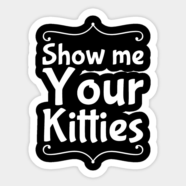 Show me your kitties Sticker by captainmood